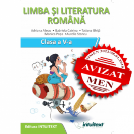 Limba si literatura romana. Caietul elevului. Clasa a V-a - Adriana Alecu, Gabriela Catrina, Tatiana Ghita, Monica Popa, Aurelia Stancu