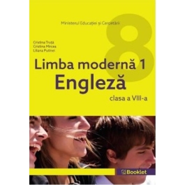 Limba engleza. Limba moderna 1 Clasa 8 - Cristina Truta, Cristina Mircea, Liliana Putinei