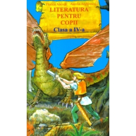 Literatura pentru copii. Clasa a IV-a - Aurelia Arghirescu