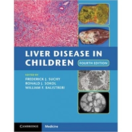 Liver Disease in Children - Frederick J. Suchy, Ronald J. Sokol, William F. Balistreri