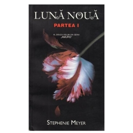 Luna noua P. I - Amurg Vol. II - Stephenie Meyer