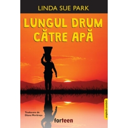 Lungul drum catre apa - Linda Sue Park