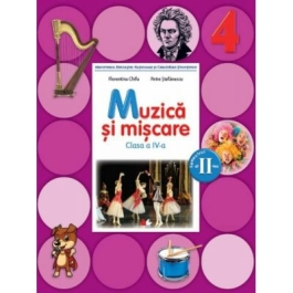 Muzica si miscare Manual pentru clasa a 4-a. Semestrul 2. Contine CD - Florentina Chifu, Petre Stefanescu