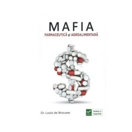 Mafia Farmaceutica si Agro-Alimentara - Louis de Brouwer