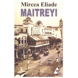 Maitreyi - Mircea Eliade (Contine repere bibliografice si prefata de Gabriel Badea)