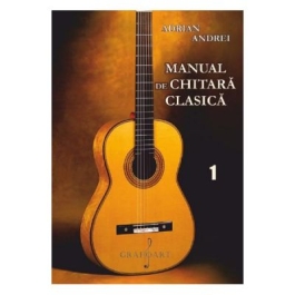 Manual de chitara clasica Vol. 1 - Adrian Andrei