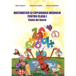 Matematica si Explorarea Mediului. Caiet de lucru pentru clasa 1