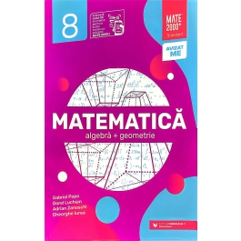 Matematica. Algebra, geometrie. Clasa a 8-a. 2024-2025 Standard - Gabriel Popa, Adrian Zanoschi, Gheorghe Iurea