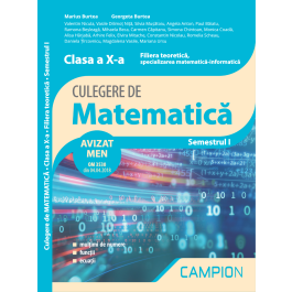 Culegere de matematica. Clasa a 10-a. Semestrul 1. Filiera teoretica, specializarea matematica-informatica - Marius Burtea