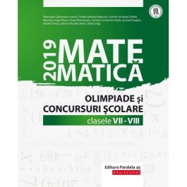 Matematica. Olimpiade si concursuri scolare 2019. Clasele VII-VIII - Gheorghe Cainiceanu