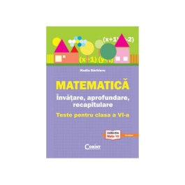 Invatare, aprofundare si recapitulare - matematica, clasa a VI-a - Nadia Barbieru