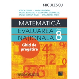 Matematica. Evaluarea Nationala clasa a 8-a. Ghid de pregatire - Rozica Stefan