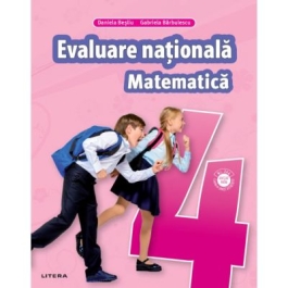 MATEMATICA. Teste pentru evaluarea nationala. Clasa a 4-a - Gabriela Barbulescu, Daniela Besliu