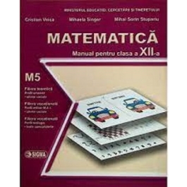 Matematica. Manual pentru clasa a 12-a M5 - Mihaela Singer