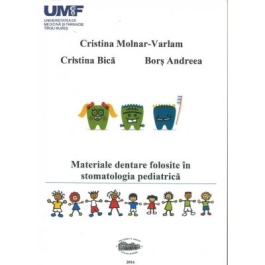 Materiale dentare folosite in stomatologia pediatrica - Cristina Molnar-Varlam