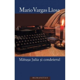 Matusa Julia si condeierul - Mario Vargas Llosa