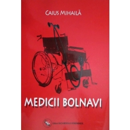 Medicii bolnavi - Caius Mihaila