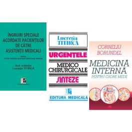 Pachet Medicina interna pentru cadre medii Ingrijiri speciale si Urgentele medico-chirurgicale ale asistentilor medicali - Corneliu Borundel Lucretia Titirca