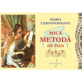 Mica metoda de pian - Maria Cernovodeanu