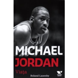 Victoria Books: Michael Jordan. Viata - Roland Lazenby