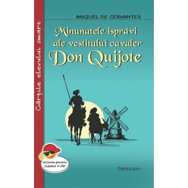 Minunatele ispravi ale vestitului cavaler Don Quijote - Miguel de Cervantes