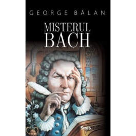 Misterul Bach - George Balan