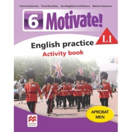 Motivate. English practice L1. Activity Book. Auxiliar pentru clasa a VI-a - Mariana Stoenescu