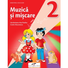 Muzica si miscare. Manual pentru clasa a 2-a - Lacramioara-Ana Pauliuc, Costin Diaconescu