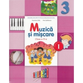 Muzica si miscare. Manual pentru clasa a III-a, semestrul I - Florentina Chifu, Petre Stefanescu