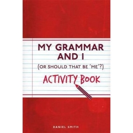 My Grammar and I. Activity Book - Daniel Smith