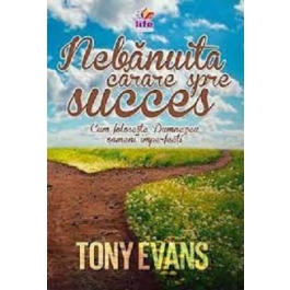 Nebanuita carare spre succes. Cum foloseste Dumnezeu oameni imperfecti - Tony Evans