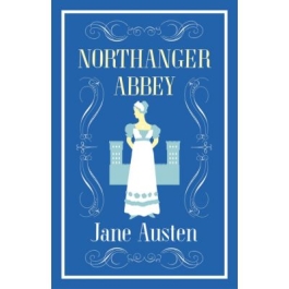 Northanger Abbey. Alma Classics - Jane Austen