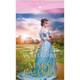 O sotie ascultatoare - Mary Balogh