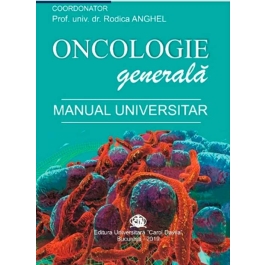 Oncologie generala. Manual universitar - Rodica Anghel