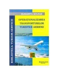Operationalizarea Transporturilor Turistice Aeriene - Elisabeta Molnar