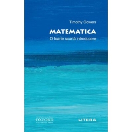 Oxford. Matematica. O foarte scurta introducere - Timothy Gowers