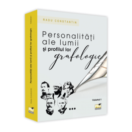 Personalitati ale lumii si profilul lor grafologic. Vol. I - Radu Constantin