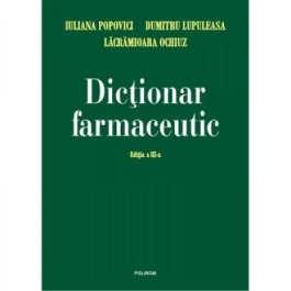 Dictionar farmaceutic. Editia a 3-a - Dumitru Lupuleasa