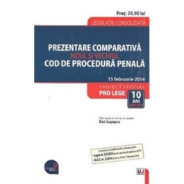 Prezentare comparativa. Noul si vechiul Cod de procedura penala - Dan Lupascu