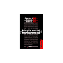 Principiile modelarii macroeconomice - Lawrence R. Klein, Alexander Welfe, Wladyslav Welfe