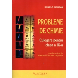 Chimie. Culegere de probleme pentru clasa a IX-a - Daniela Bogdan