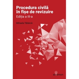 Procedura civila in fise de revizuire. Editia a 3-a - Mihaela Tabarca