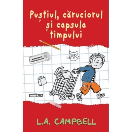Pustiul, caruciorul si capsula timpului - L. A. Campbell