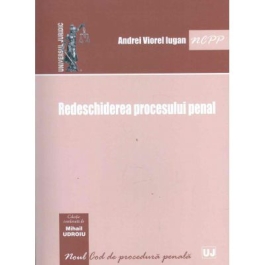 Redeschiderea procesului penal - Andrei Viorel Iugan