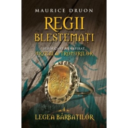 Regii blestemati (volumul 4). Legea barbatilor - Maurice Druon