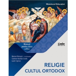 Religie. Cultul ortodox Clasa 4 Manual - Marian Petrovici, Carmen Vasilita Crudu, Lazar Ciprian