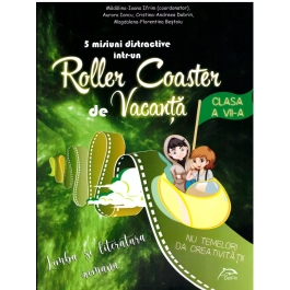 5 misiuni distractive intr-un Roller Coaster de Vacanta Limba si literatura romana Clasa a VII-a caiet de vacanta - Madalina-Ioana Ifrim