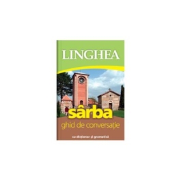 Sarba. Ghid de conversatie roman-sarb cu dictionar si gramatica