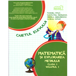 Matematica si explorarea mediului. Caiet pentru clasa I - Volumul I - Tudora Pitila, Cleopatra Mihailescu
