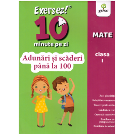 Exersez 10 minute pe zi. Adunari si scaderi pana la 100. Clasa I